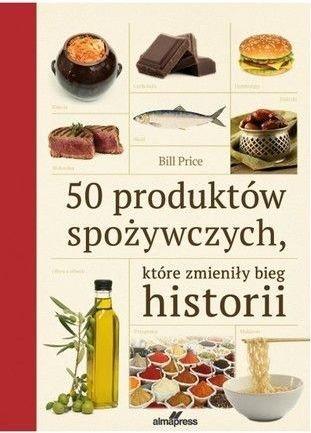 50 produktów spożywczych, które zmieniły bieg historii