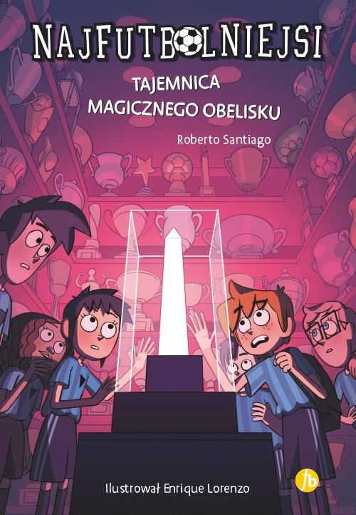 Najfutbolniejsi - Tajemnica magicznego obelisku