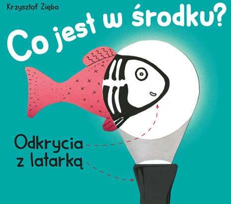 Co jest w środku? Odkrycia z latarką