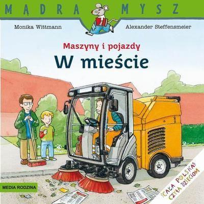 Mądra Mysz. Maszyny i pojazdy w mieście