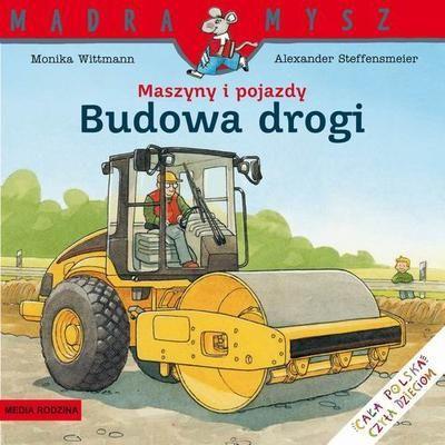 Mądra Mysz. Maszyny i pojazdy - Budowa drogi