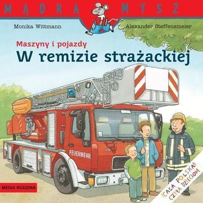 Mądra Mysz. Maszyny i pojazdy w remizie strażackiej