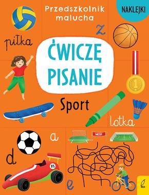 Przedszkolnik malucha. Ćwiczę pisanie. Sport