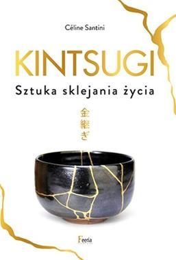 Kintsugi. Sztuka sklejania życia