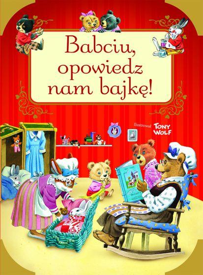 Babciu, opowiedz nam bajkę!