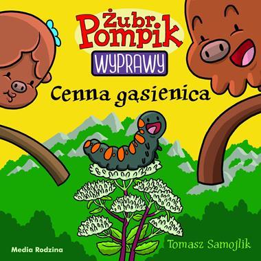 Żubr Pompik. Cenna gąsienica