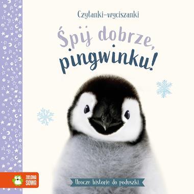 Czytanki-wyciszanki. Śpij dobrze, pingwinku!