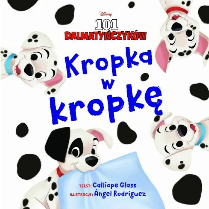 Kropka w kropkę. Disney 101 Dalmatyńczyków