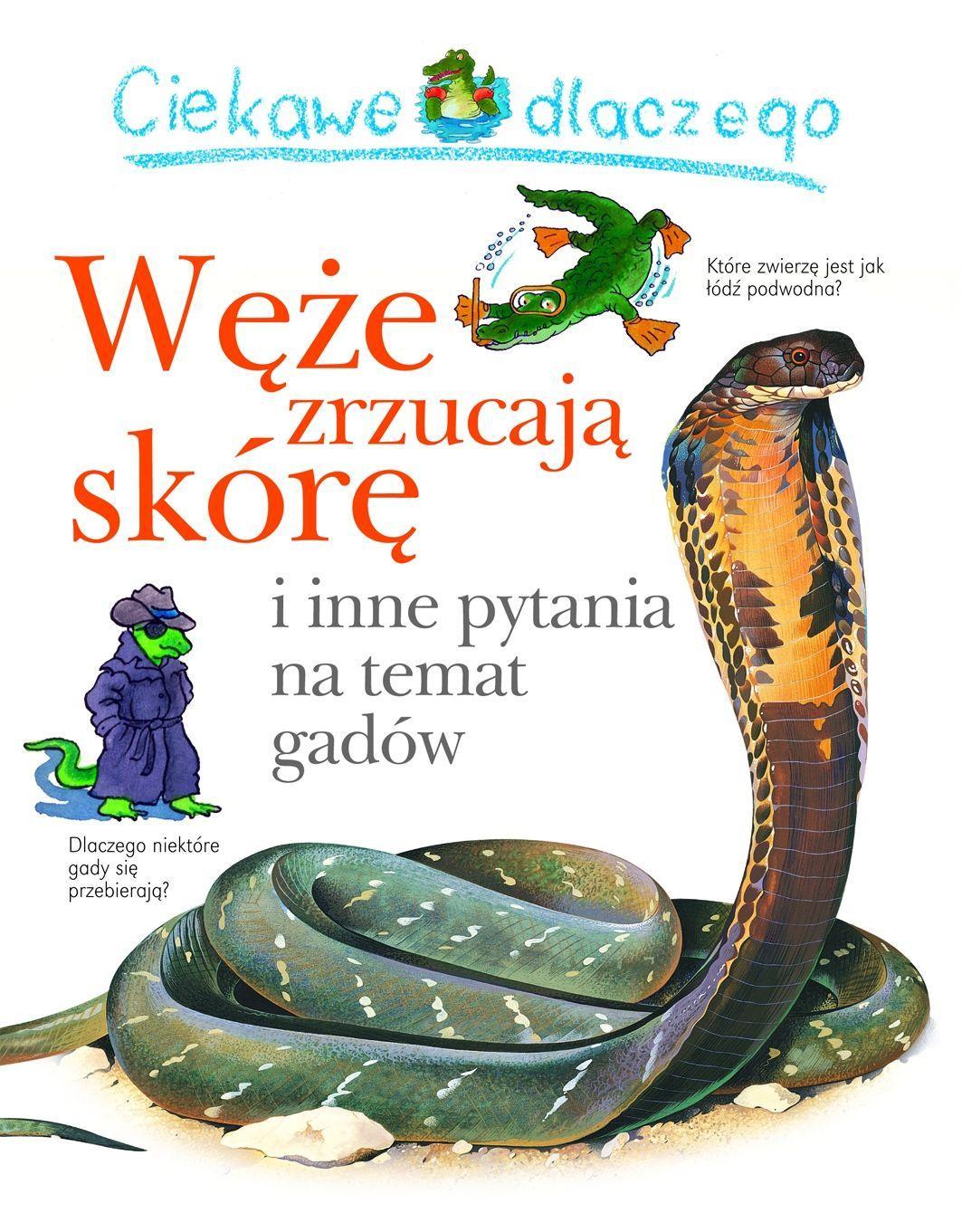 Ciekawe dlaczego - węże zrzucają skórę