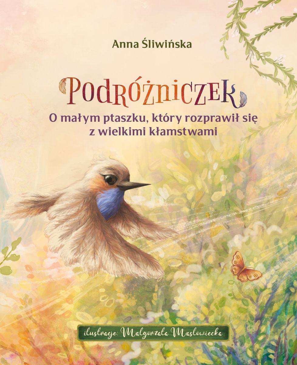 Podróżniczek. O małym ptaszku, który rozprawił się z wielkimi kłamstwami