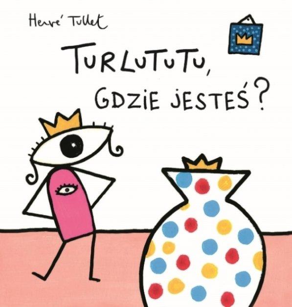 Turlututu, gdzie jesteś?