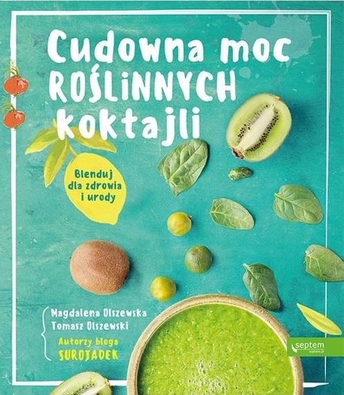 Cudowna moc roślinnych koktajli