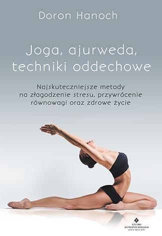 Joga, ajurweda, techniki oddechowe