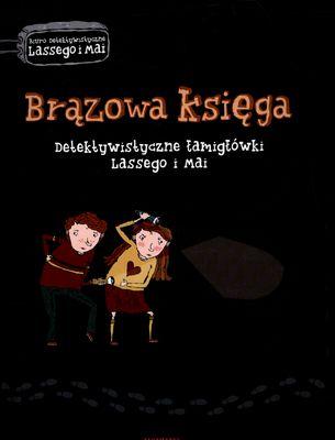 Brązowa księga. Detektywistyczne łamigłówki Lassego i Mai