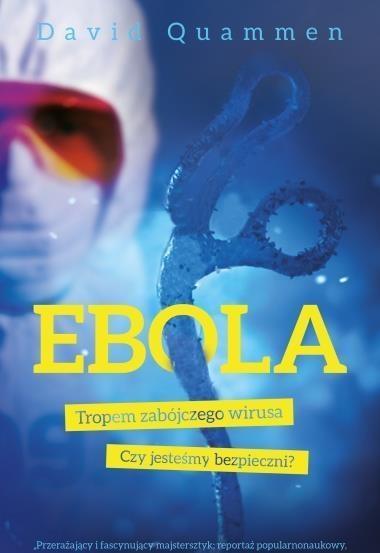 Ebola. Tropem zabójczego wirusa