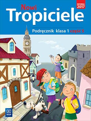 Nowi Tropiciele Podręcznik klasa 1 część 5