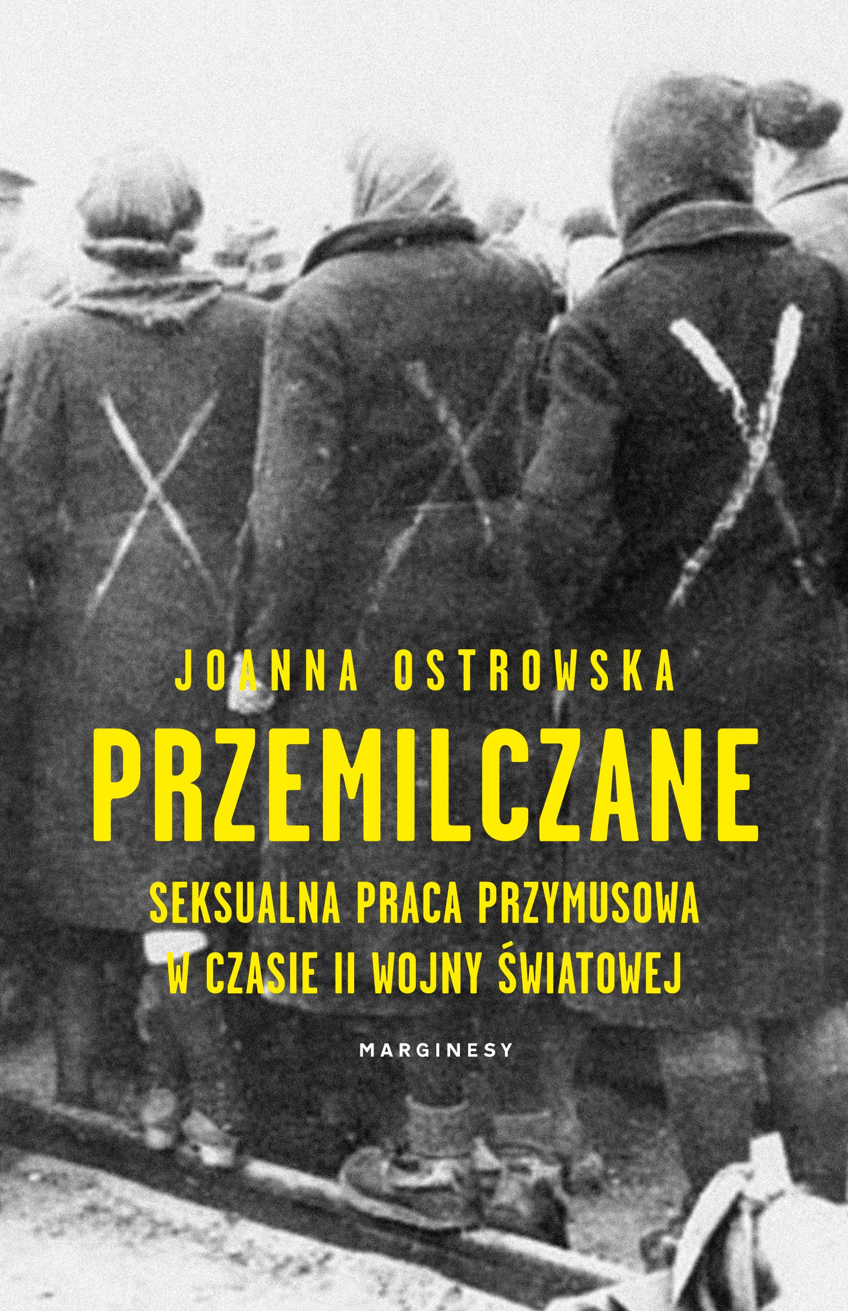 Przemilczane. Seksualna praca przymusowa w trakcie II Wojny Światowej