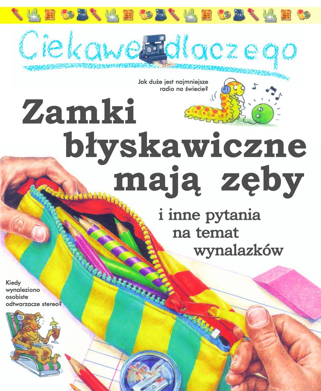 Ciekawe dlaczego - Zamki błyskawiczne mają zęby