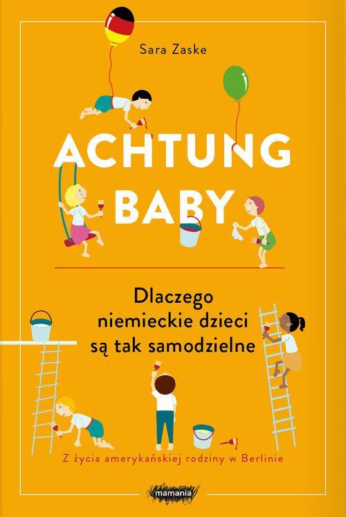 Achtung baby. Dlaczego niemieckie dzieci są takie samodzielne