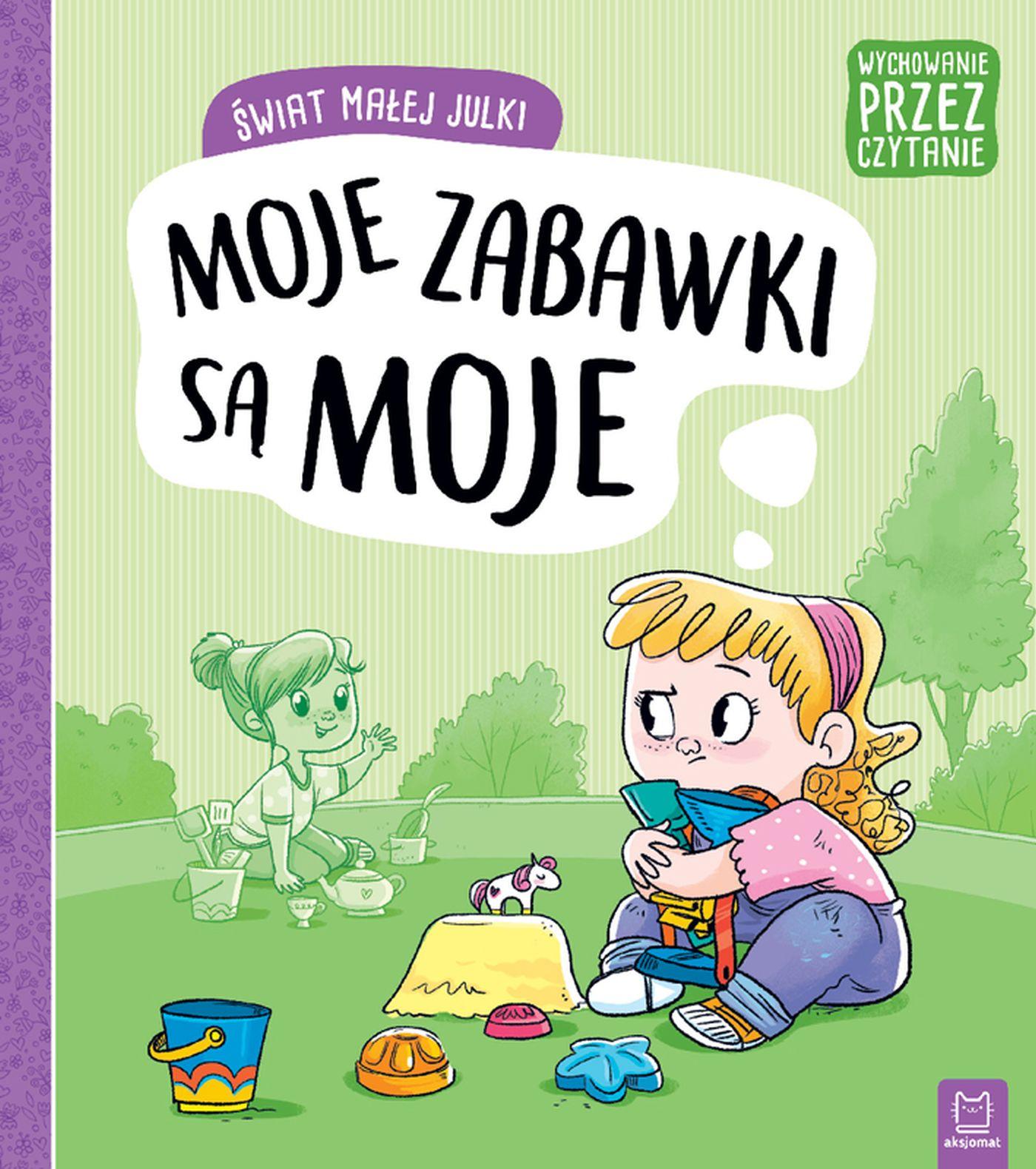 Świat małej Julki. Moje zabawki są moje