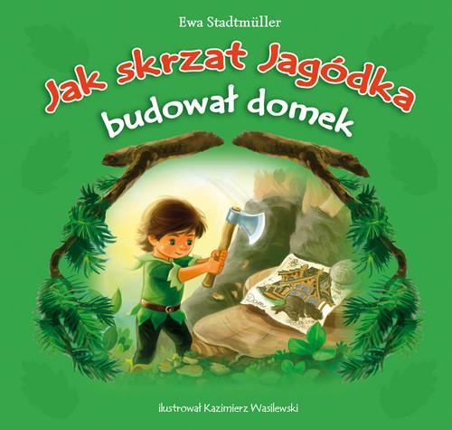 Jak skrzat Jagódka budował domek