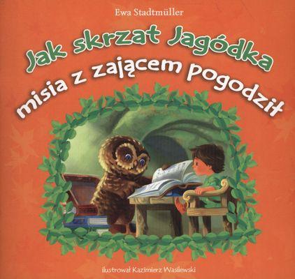 Jak skrzat Jagódka misia z zającem pogodził