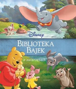 Disney o zwierzętach. Biblioteka Bajek