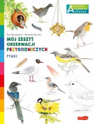 Ptaki - Mój zeszyt obserwacji przyrodniczych
