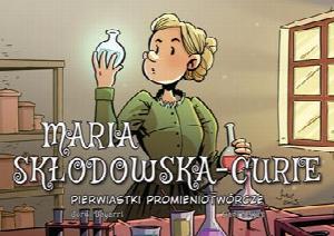 Maria Skłodowska-Curie. Pierwiastki promieniotwórcze