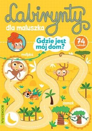 Labirynty dla maluszka. Gdzie jest mój dom?