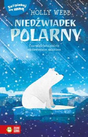 Zaopiekuj się mną. Niedźwiadek polarny