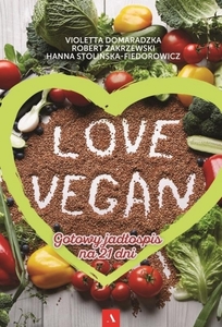 Love vegan. Gotowy jadłospis na 21 dni (lekko uszkodzona)