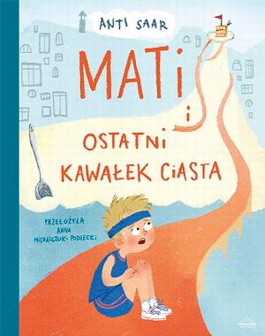 Mati i ostatni kawałek ciasta