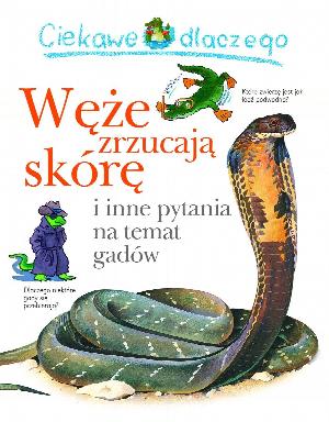 Ciekawe dlaczego - węże zrzucają skórę