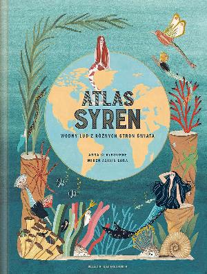 Atlas syren. Wodny lud z różnych stron świata