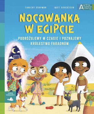 Nocowanka w Egipcie. Akademia mądrego dziecka. Chcę wiedzieć