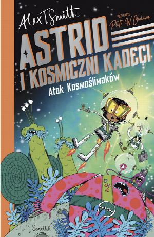 Atak Kosmoślimaków! Astrid i Kosmiczni Kadeci