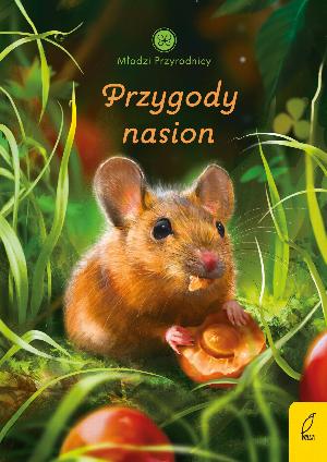 Przygody nasion. Młodzi przyrodnicy