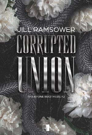 Corrupted Union. The Byrne Brothers. Tom 2