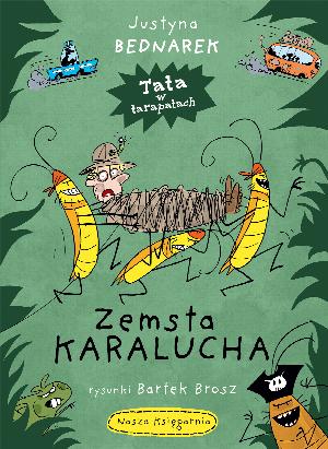 Zemsta karalucha. Tata w tarapatach