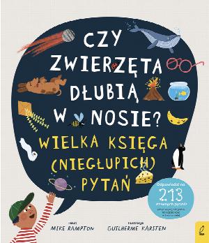 Czy zwierzęta dłubią w nosie? Księga (niegłupich) pytań