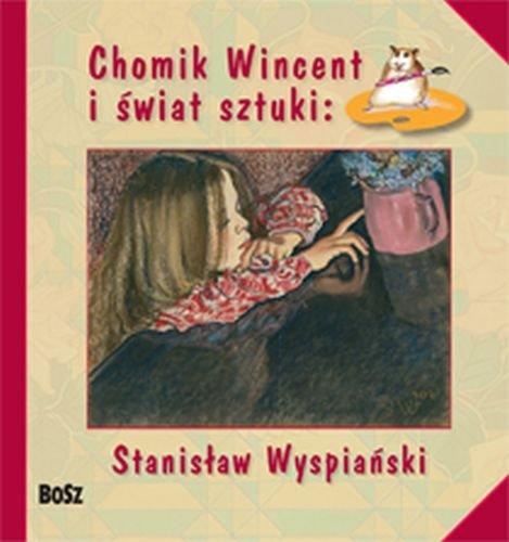 Chomik Wincent i świat sztuki: Stanisław Wyspiański 