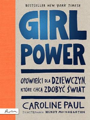 Girl power opowieści dla dziewczyn, które chcą zdobyć świat