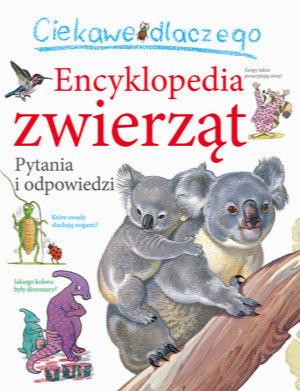 Ciekawe dlaczego - Encyklopedia zwierząt